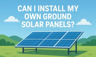 Can I Install My Own Ground Solar Panels ? Can I Install My Own Ground Solar Panels ?