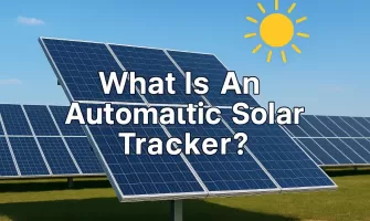 What Is An Automatic Solar Tracker ? What Is An Automatic Solar Tracker ?