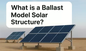 Qu'est-ce qu'une Structure Solaire à Modèle de Ballast ? Qu'est-ce qu'une Structure Solaire à Modèle de Ballast ?