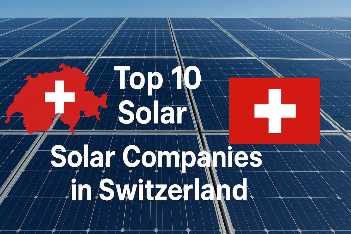 Top 10 Solar Companies in Switzerland [Updated 2025]