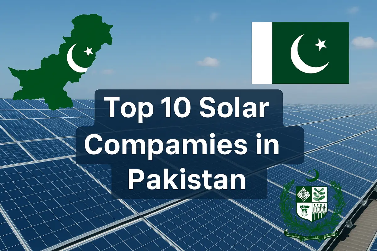 Top 10 Solar Companies in Pakistan [Updated 2025]