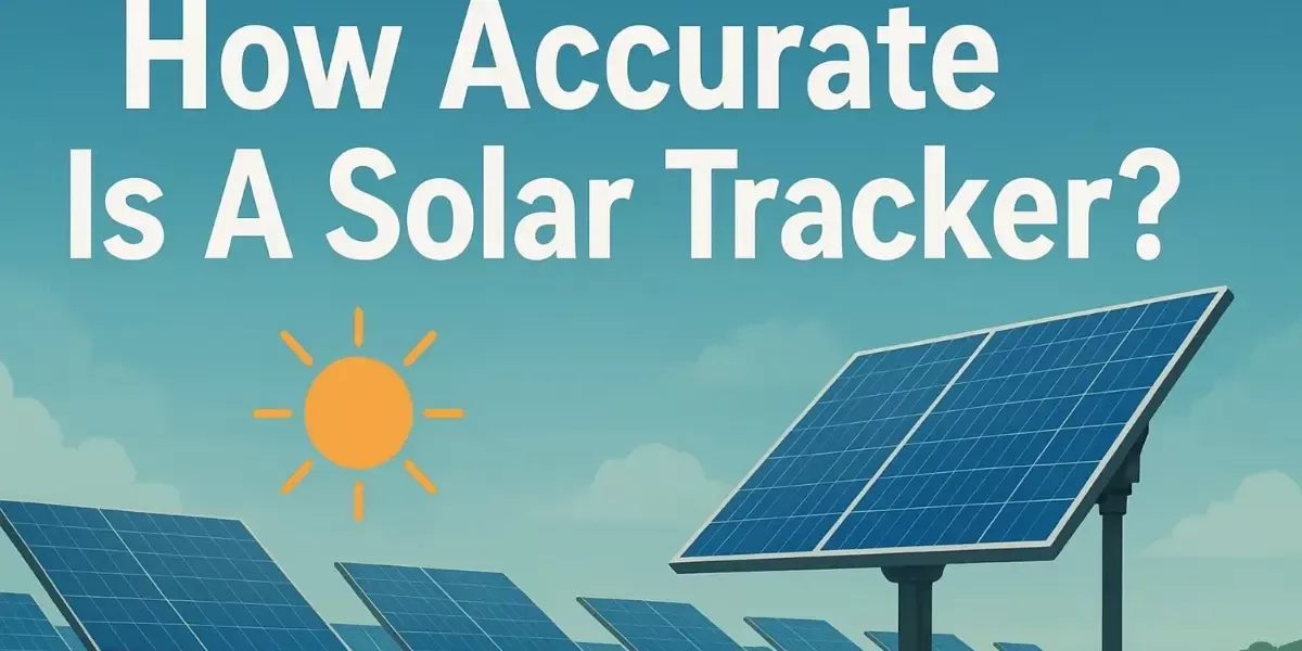 How Accurate Is A Solar Tracker ? How Accurate Is A Solar Tracker ?