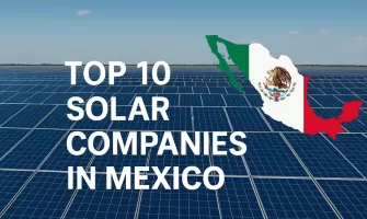 Top 10 des Entreprises Solaires au Mexique [Mise à jour 2025]