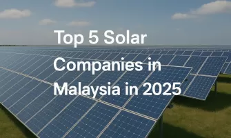 أفضل 5 شركات طاقة شمسية في ماليزيا 2025 | رواد الطاقة المتجددة أفضل 5 شركات طاقة شمسية في ماليزيا 2025 | رواد الطاقة المتجددة